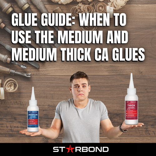 When to Use the Medium and Medium Thick CA Glues