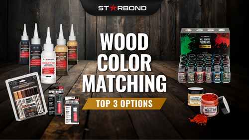 Starbond's Top 3 Options for Matching Wood Colors!
