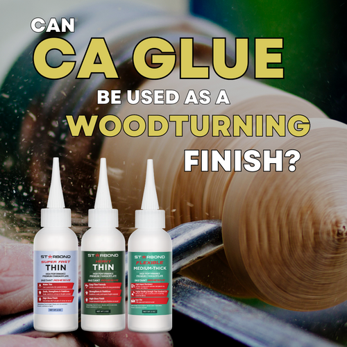 Which Starbond CA Glue should I use for the Woodturning finish?