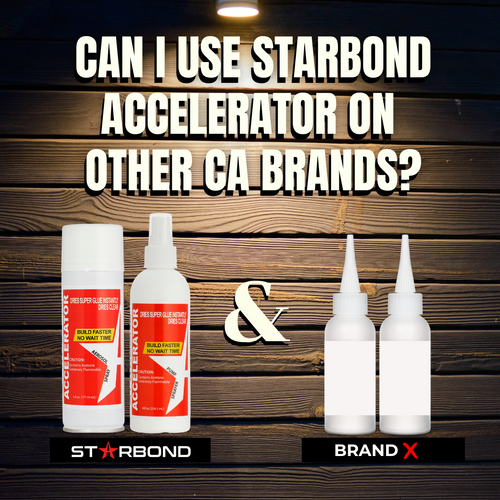 Can I Use Starbond Accelerator (Activator) on Other CA Brands?