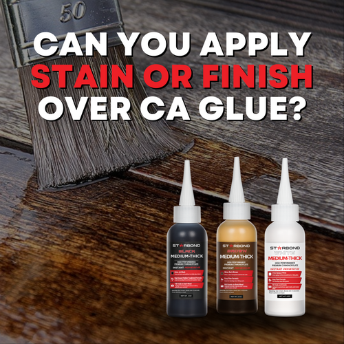 How to Best Apply Stain or Finish Over CA Glue