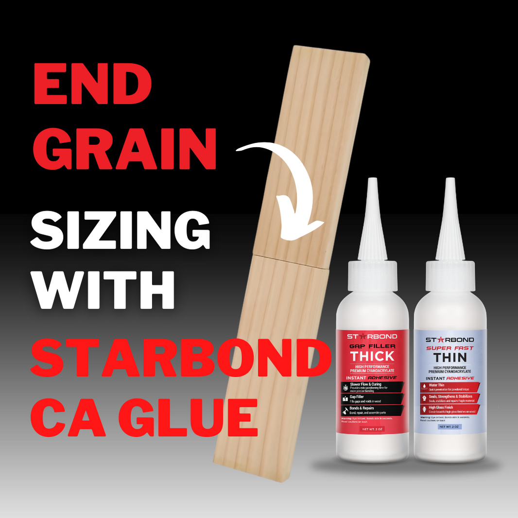 CA Glue Application Sizing End Grain Joints for a Better Bond Starbond