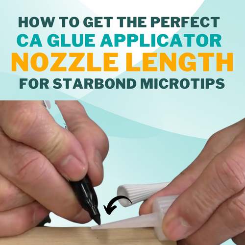 How to Get the Perfect CA Glue Applicator Nozzle Length for Starbond Microtips?