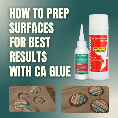 How to Surface Prep for Best Results with CA Glue