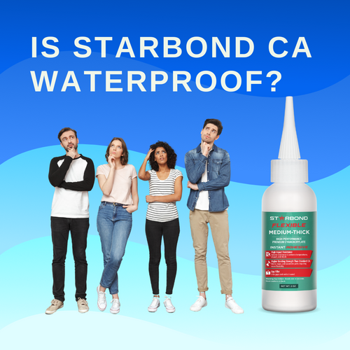 Is Starbond CA Glue Waterproof?