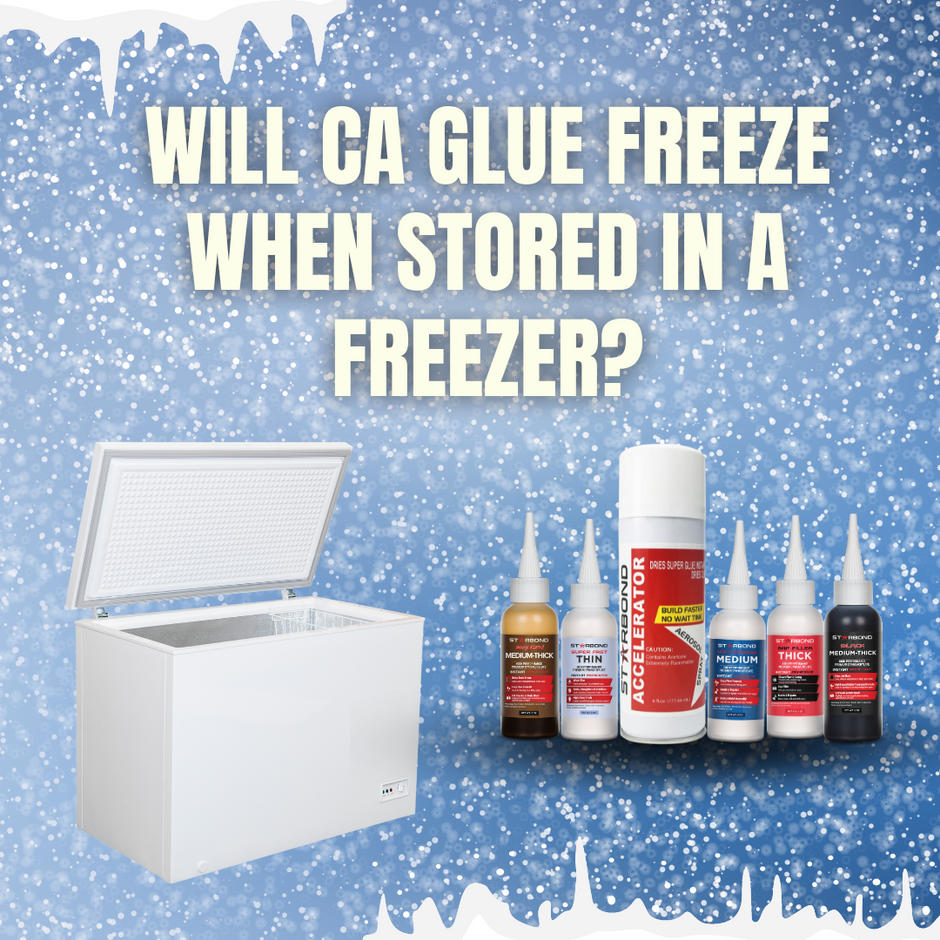 Will CA Glue Freeze When Stored in a Freezer? Starbond