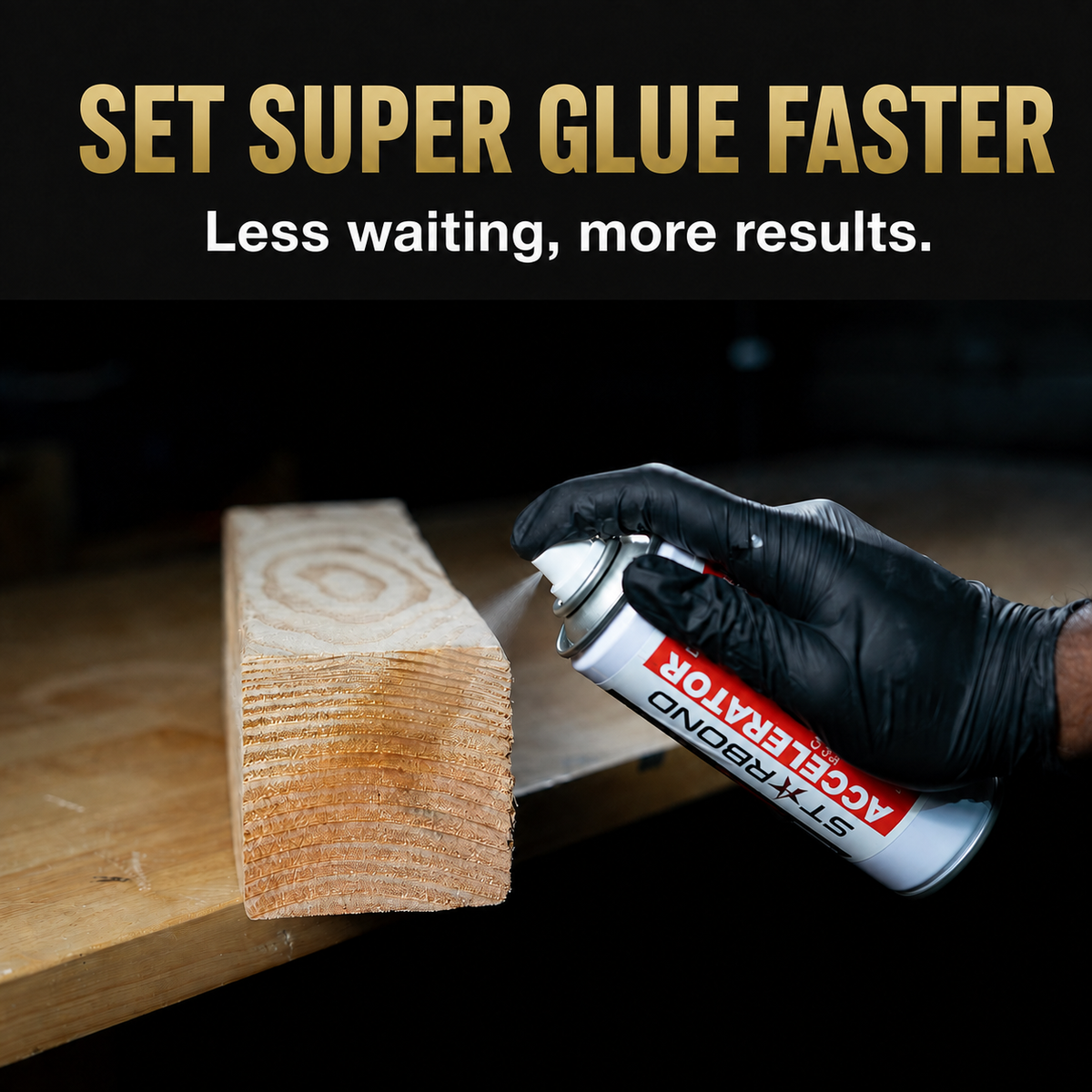 Starbond aerosol accelerator spraying a fine mist onto wood. Set super glue faster. Less waiting, more results.