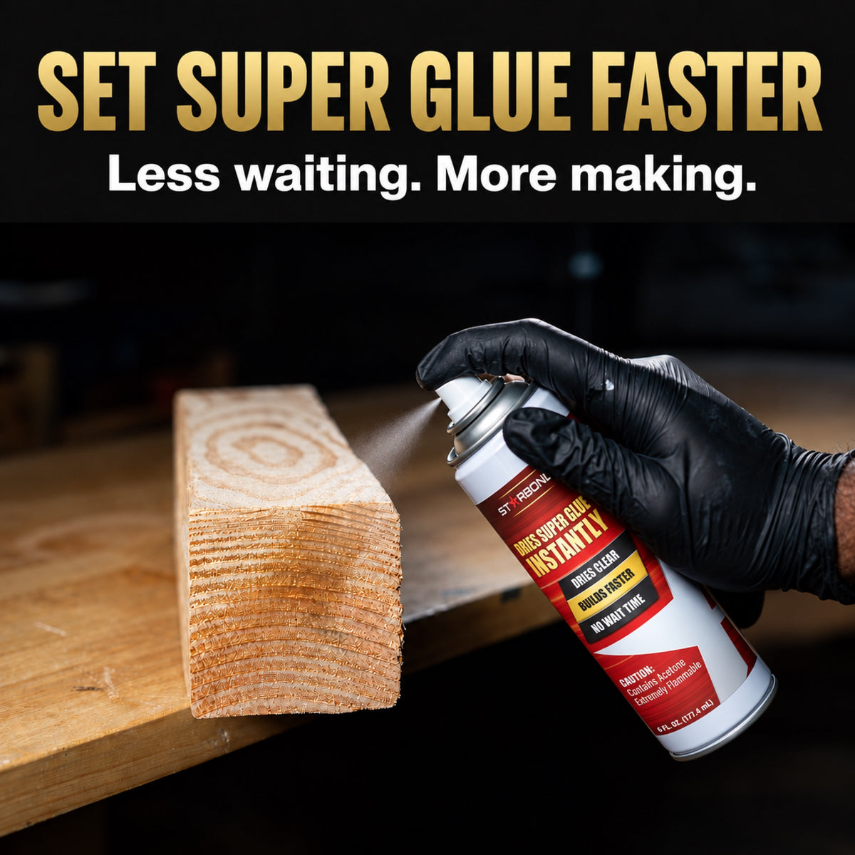 Starbond 6 oz aerosol accelerator applying a fine mist to a prepared wooden bonding surface.