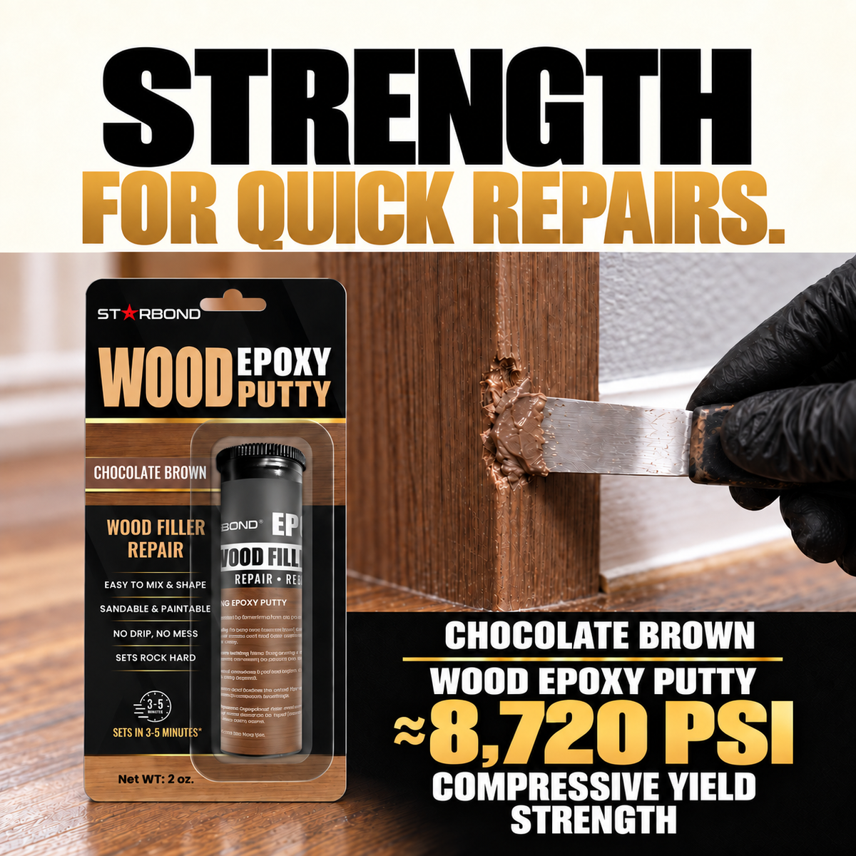 Starbond Chocolate Brown Wood Epoxy Putty square graphic with the bold headline Strength for quick repairs. A black-gloved hand uses a metal putty knife to shape brown putty into a chocolate-brown door-trim gouge beside the product blister pack and ≈8,720 PSI compressive yield strength label.