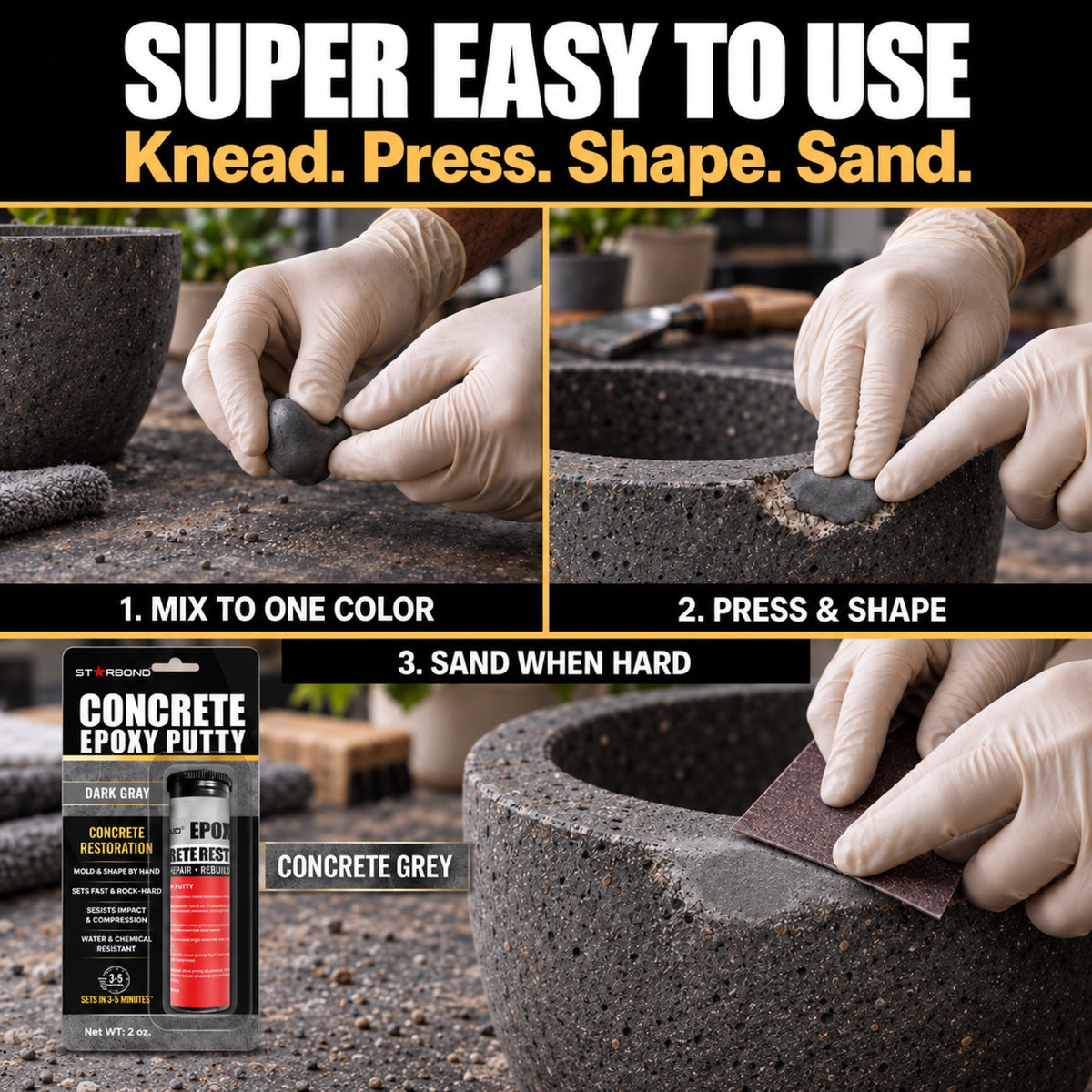 Starbond Concrete Grey epoxy putty how-to infographic: Super easy to use. Knead. Press. Shape. Sand. Illustrated mixing, shaping and sanding steps.
