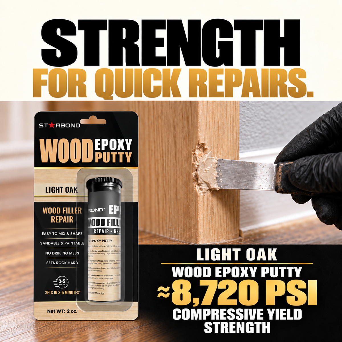 Starbond Light Oak Wood Epoxy Putty square graphic with the bold headline Strength for quick repairs. A black-gloved hand uses a metal putty knife to shape pale tan putty into a light oak door-trim gouge beside the product blister pack and ≈8,720 PSI compressive yield strength label.