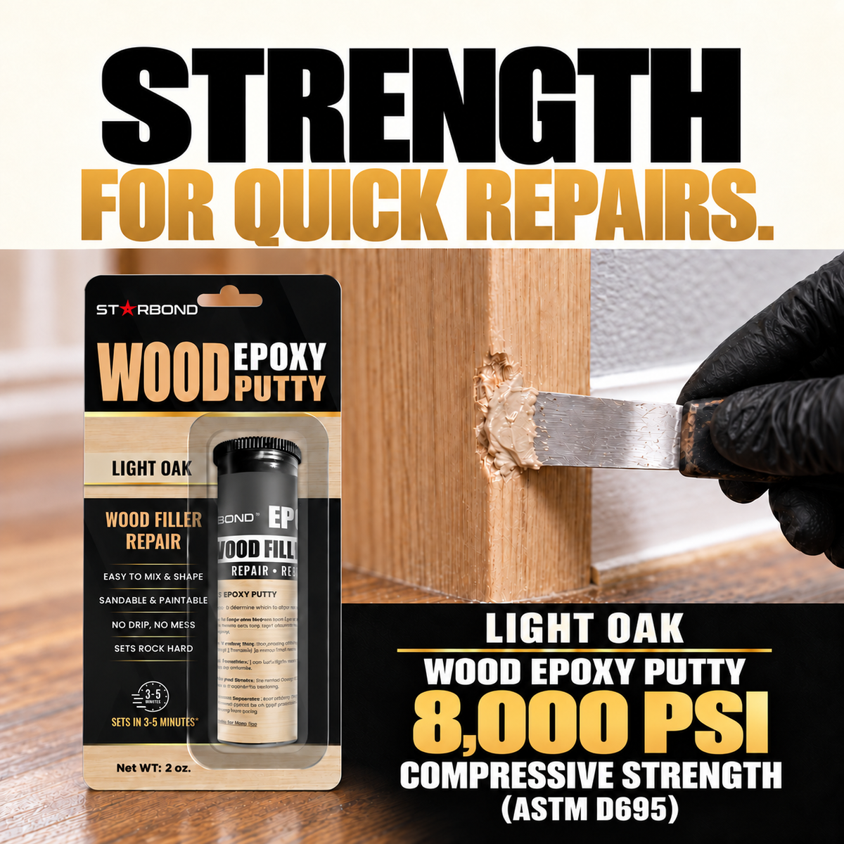 Starbond Light Oak Wood Epoxy Putty strength infographic showing an illustrated wood repair with a gloved putty knife. 8,000 PSI compressive strength (ASTM D695).
